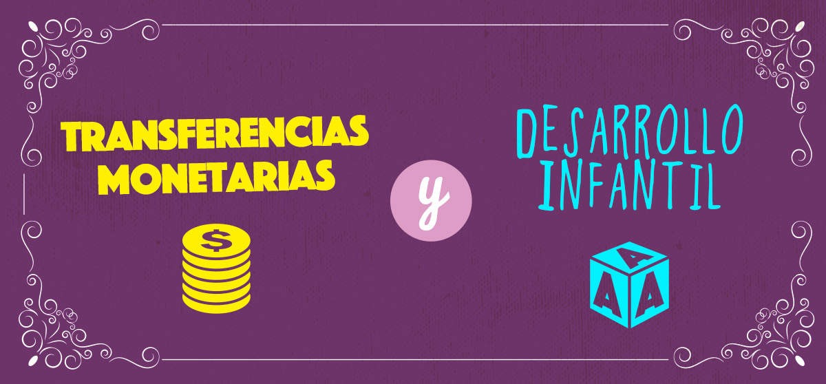 Transferencias monetarias y desarrollo infantil, un matrimonio que no cuaja