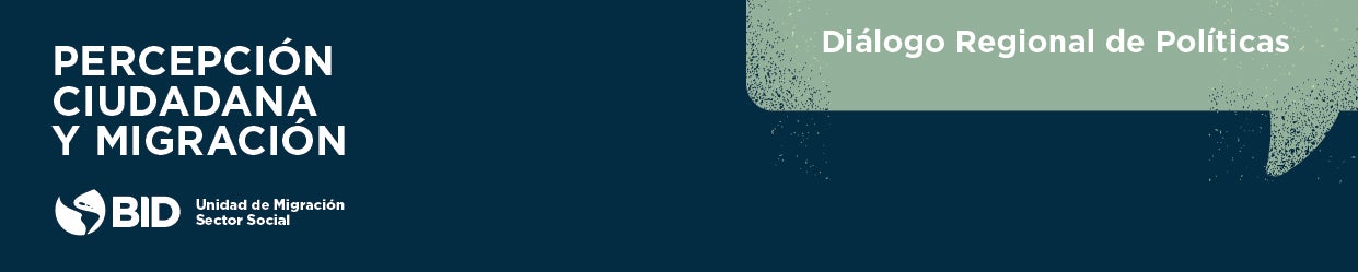 ¿Qué podemos aprender de la opinión pública sobre migración en América Latina y el Caribe?