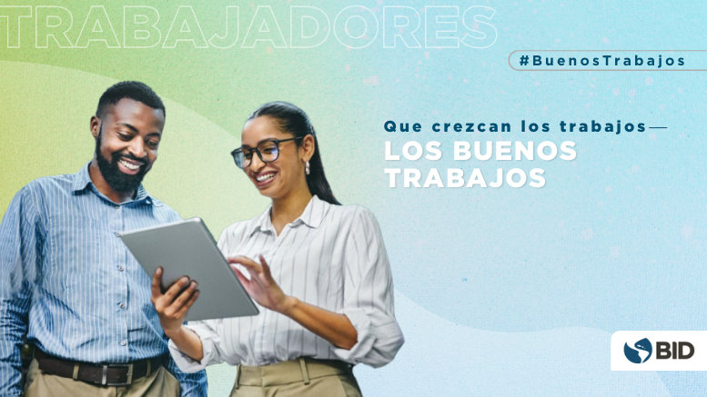 Crecimiento económico: ¿Cómo crear buenos trabajos en América Latina y el Caribe? 