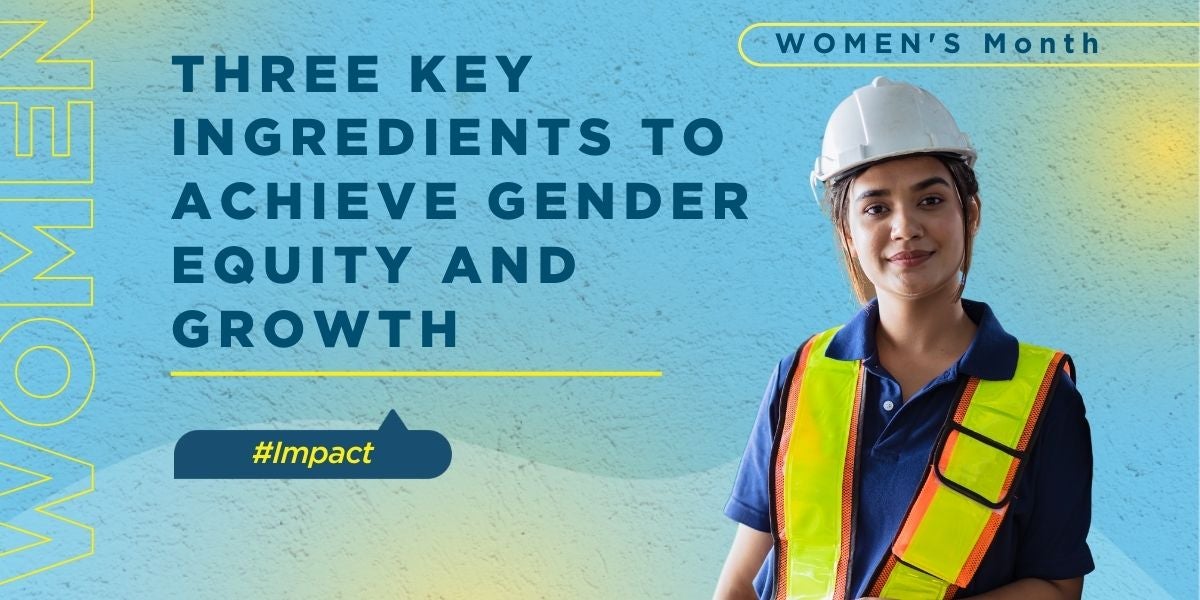 Three key ingredients to achieve gender equity and growth