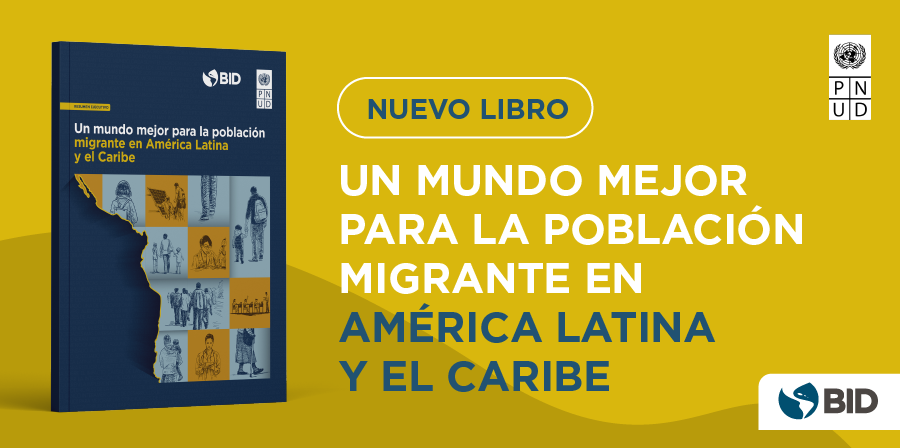 Hacia la integración de la población migrante en América Latina y el Caribe