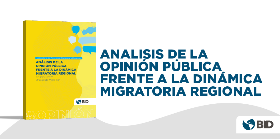 La opinión pública frente a la dinámica migratoria en América Latina y el Caribe