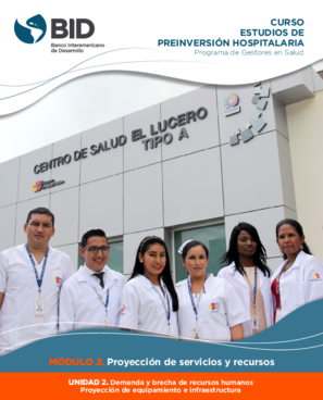 Curso Estudios de preinversión hospitalaria: Módulo 2: Proyección de servicios y recursos: Unidad 2: Demanda y brecha de recursos humanos, Proyección de equipamiento e infraestructura