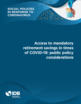 Access to Mandatory Retirement Savings in Times of COVID-19: Public Policy Considerations