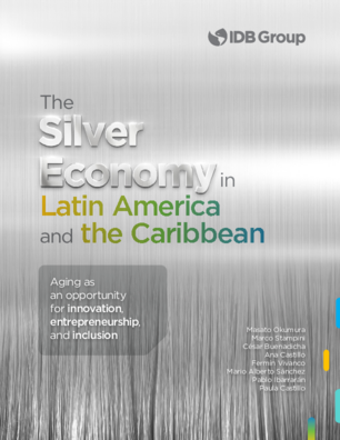 La economía plateada en América Latina y el Caribe: El envejecimiento como oportunidad para la innovación, el emprendimiento y la inclusión