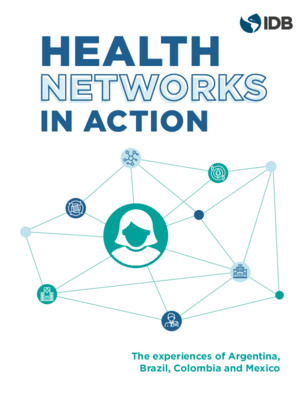 Health Networks in Action: The experiences of Argentina, Brazil, Colombia and Mexico