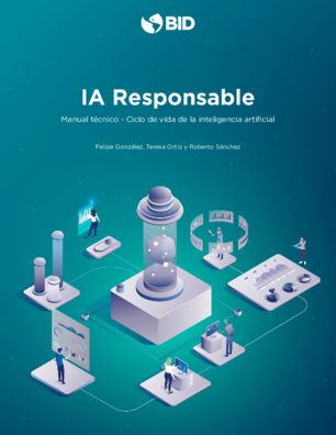 IA Responsable: Manual técnico: Ciclo de vida de la inteligencia artificial