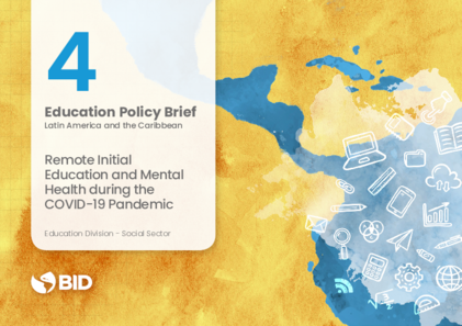 Education Policy Brief Latin America and the Caribbean #4: Remote Initial Education and Mental Health during the COVID-19 Pandemic