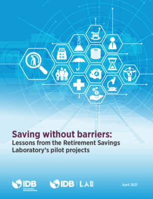 Saving without Barriers: Lessons from the Retirement Savings Laboratory's Pilot Projects