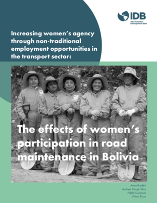 Increasing Women's Agency through Non-traditional Employment Opportunities in the Transport Sector: The Effects of Women's Participation in Road Maintenance in Bolivia