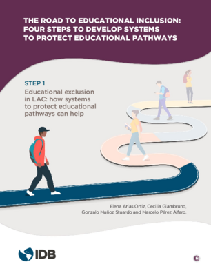 The Road to Educational Inclusion: Four Steps to Develop Systems to Protect Educational Pathways: Step 1: Educational Exclusion in LAC: How Systems to Protect Educational Pathways Can Help