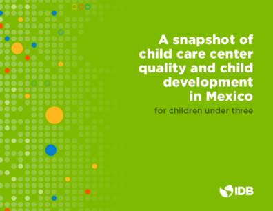 A Snapshot of Child Care Center Quality and Child Development in Mexico for Children Under Three