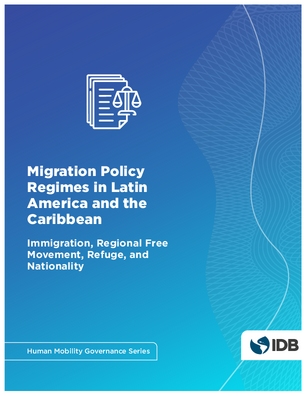 Migration Policy Regimes in Latin America and the Caribbean Immigration, Regional Free Movement, Refuge, and Nationality