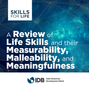 Skills for life: A review of life skills and their measurability, malleability, and meaningfulness