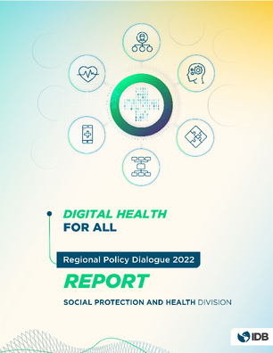 Digital Health For All: Social Protection and Health Division Regional Policy Dialogue Report 2022