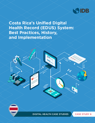 Costa Rica's Unified Digital Health Record (EDUS) System: Best Practices, History, and Implementation