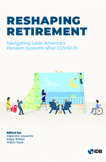 Reshaping Retirement: Navigating Latin America’s Pension Systems after COVID-19