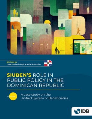 SIUBEN'S: Role in public policy in the Dominican Republic: A case study on the Unified System of Beneficiaries