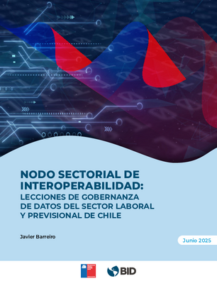 Nodo sectorial de interoperabilidad: lecciones de gobernanza de datos del sector laboral y previsional de Chile