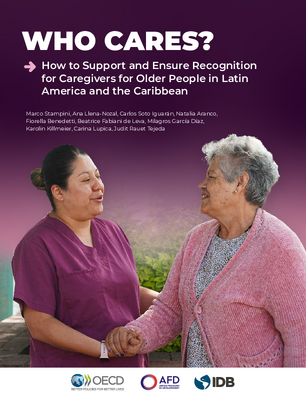 Who Cares? How to Support and Ensure Recognition for Caregivers for Older People in Latin America and the Caribbean