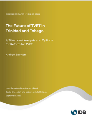 The Future of TVET in Trinidad and Tobago A Situational Analysis and Options for Reform for TVET