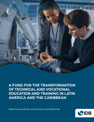 A Fund for the Transformation of Technical and Vocational Education and Training in Latin America and the Caribbean
