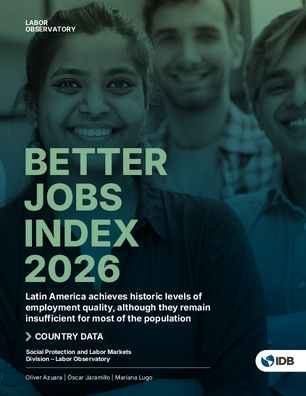 Better Jobs Index 2026 Country Data: Latin America Achieves Historic Levels of Employment Quality, Although they Remain Insufficient for Most of the Population