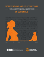 Intervention and Policy Options for Combating Malnutrition in Guatemala