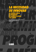La necesidad de innovar: El camino hacia el progreso de América Latina y el Caribe