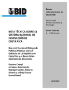 Nota técnica sobre el sistema nacional de innovación de Costa Rica: Una contribución al diálogo de políticas públicas entre el Gobierno de La República de Costa Rica y el Banco Inter-Americano de Desarrollo