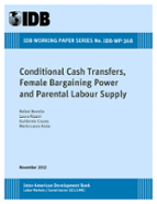 Conditional Cash Transfers, Female Bargaining Power and Parental Labour Supply
