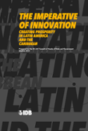 The Imperative of Innovation: Creating Prosperity in Latin America and the Caribbean (LAC)