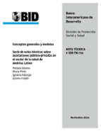 Conceptos generales y modelos: Serie de notas técnicas sobre  asociaciones público-privadas en el sector de la salud de América Latina