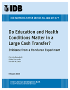 Do Education and Health Conditions Matter in a Large Cash Transfer? Evidence from a Honduran Experiment
