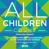 All Children Count: Early Mathematics and Science Education in Latin America and the Caribbean: Overview report
