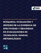 Búsqueda, evaluación y síntesis de la evidencia de efectividad y seguridad en evaluaciones de tecnología: Manual metodológico