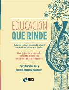 Educación que rinde: Mujeres, trabajo y cuidado infantil en América Latina y el Caribe: Módulo de cuidado infantil para las encuestas de hogares