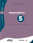 Servicios integrados para el empoderamiento de la mujer: Herramienta 5: Módulo de salud sexual y reproductiva