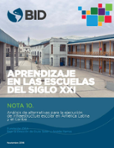 Aprendizaje en las escuelas del siglo XXI: Nota 10: Análisis de alternativas para la ejecución de infraestructura escolar en América Latina y el Caribe