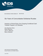 Six Years of Comunidades Solidarias Rurales: Impacts on School Entry of an Ongoing Conditional Cash Transfer Program in El Salvador
