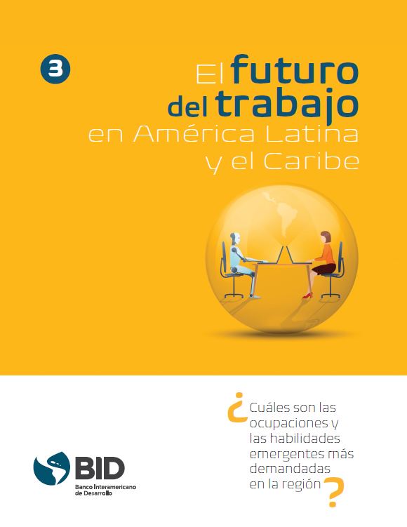 El futuro del trabajo en América Latina y el Caribe: ¿Cuáles son las ocupaciones y las habilidades emergentes más demandadas en la región? (versión interactiva)