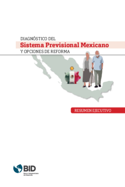 Diagnóstico del sistema previsional mexicano y opciones de reforma (Resumen ejecutivo)