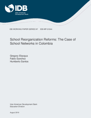 School Reorganization Reforms: The Case of School Networks in Colombia