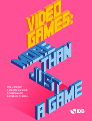 Video Games: More than Just a Game: The Unknown Successes of Latin American and Caribbean Studios