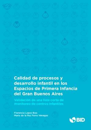 Calidad de procesos y desarrollo infantil en los Espacios de Primera Infancia del Gran Buenos Aires: Validación de una lista corta de monitoreo de centros infantiles