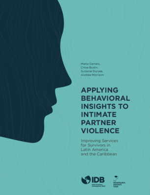Applying Behavioral Insights to Intimate Partner Violence: Improving Services for Survivors in Latin America and the Caribbean